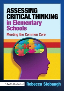 Assessing Critical Thinking in Elementary Schools : Meeting the Common Core