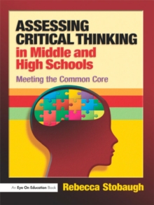 Assessing Critical Thinking in Middle and High Schools : Meeting the Common Core