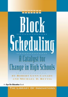 Block Scheduling : Bringing All the Data Together for Continuous School Improvement