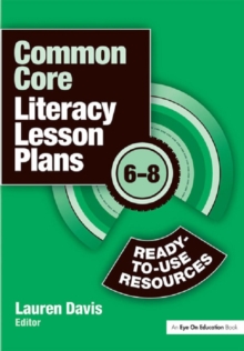 Common Core Literacy Lesson Plans : Ready-to-Use Resources, 6-8