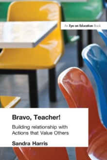 Bravo Teacher : Building Relationships with Actions That Value Others