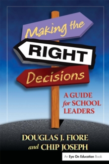 Making the Right Decisions : A Guide for School Leaders