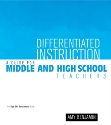 Differentiated Instruction : A Guide for Middle and High School Teachers