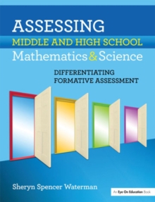 Assessing Middle and High School Mathematics & Science : Differentiating Formative Assessment