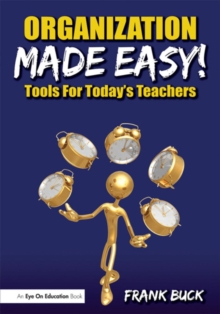 Organization Made Easy! : Tools For Today's Teachers