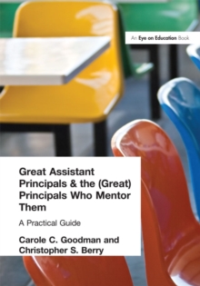 Great Assistant Principals and the (Great) Principals Who Mentor Them : A Practical Guide