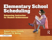 Elementary School Scheduling : Enhacing Instruction for Student Achievement