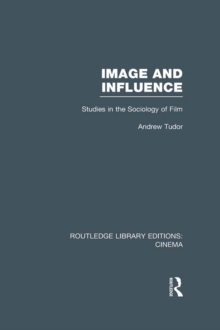 Image and Influence : Studies in the Sociology of Film