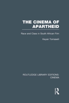 The Cinema of Apartheid : Race and Class in South African Film