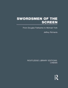 Swordsmen of the Screen : From Douglas Fairbanks to Michael York