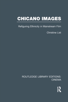 Chicano Images : Refiguring Ethnicity in Mainstream Film