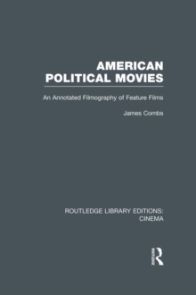 American Political Movies : An Annotated Filmography of Feature Films