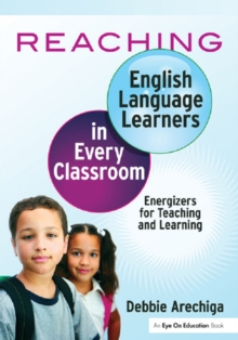 Reaching English Language Learners in Every Classroom : Energizers for Teaching and Learning