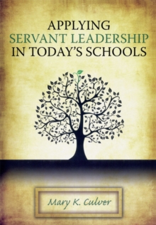 Applying Servant Leadership in Today's Schools