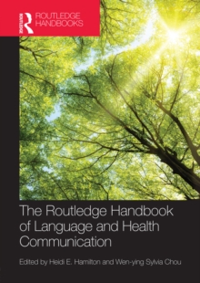 The Routledge Handbook of  Language and Health Communication