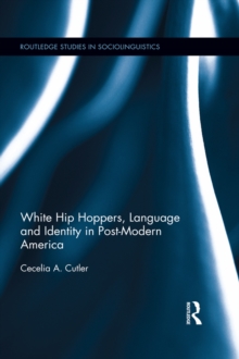 White Hip Hoppers, Language and Identity in Post-Modern America