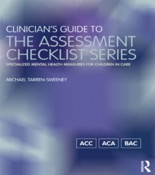 Clinician's Guide to the Assessment Checklist Series : Specialized mental health measures for children in care