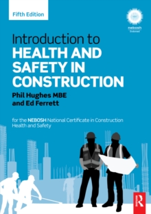 Introduction to Health and Safety in Construction : for the NEBOSH National Certificate in Construction Health and Safety