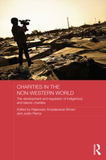 Charities in the Non-Western World : The Development and Regulation of Indigenous and Islamic Charities