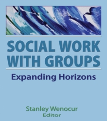 Social Work With Groups : Expanding Horizons