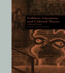 Folklore, Literature, and Cultural Theory : Collected Essays