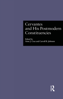 Cervantes and His Postmodern Constituencies