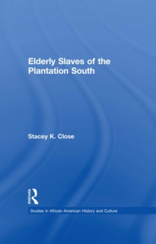 Elderly Slaves of the Plantation South