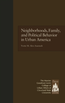 Neighborhoods, Family, and Political Behavior in Urban America : Political Behavior & Orientations