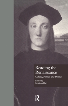 Reading the Renaissance : Culture, Poetics, and Drama