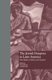 The Jewish Diaspora in Latin America : New Studies on History and Literature