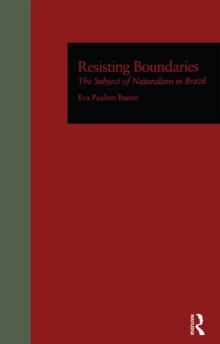 Resisting Boundaries : The Subject of Naturalism in Brazil