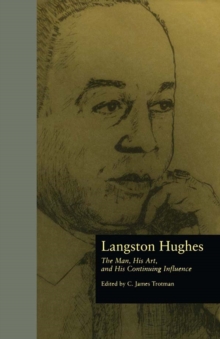 Langston Hughes : The Man, His Art, and His Continuing Influence