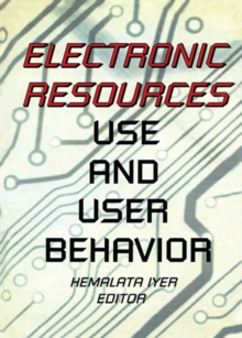 Electronic Resources : Use and User Behavior