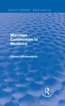 Marriage Ceremonies in Morocco (Routledge Revivals)