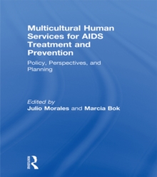 Multicultural Human Services for AIDS Treatment and Prevention : Policy, Perspectives, and Planning