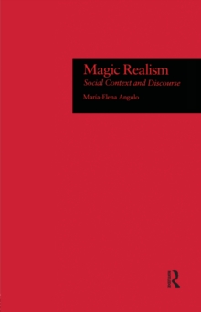 Magic Realism : Social Context and Discourse