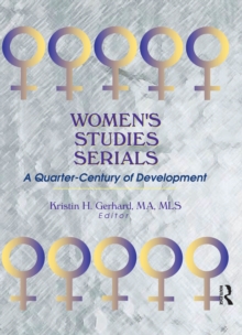 Women's Studies Serials : A Quarter-Century of Development