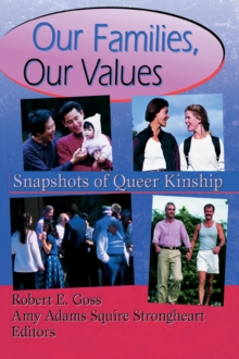 Our Families, Our Values : Snapshots of Queer Kinship