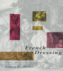 French Dressing : Women, Men, and Fiction in the Ancien Regime