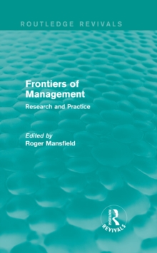 Frontiers of Management (Routledge Revivals) : Research and Practice