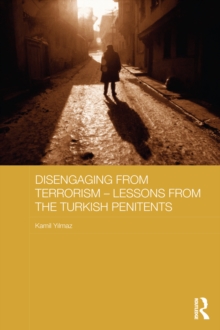 Disengaging from Terrorism - Lessons from the Turkish Penitents