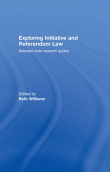 Exploring Initiative and Referendum Law : Selected State Research Guides