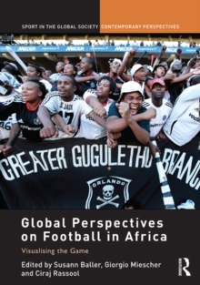 Global Perspectives on Football in Africa : Visualising the Game