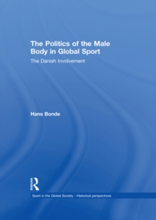 The Politics of the Male Body in Global Sport : The Danish Involvement