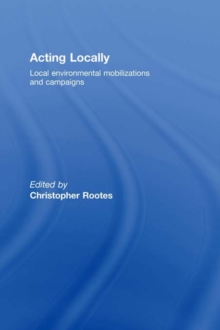 Acting Locally : Local Environmental Mobilizations and Campaigns