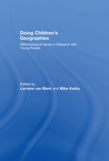 Doing Childrens Geographies : Methodological Issues in Research with Young People