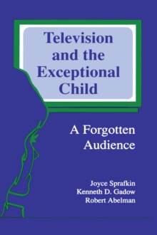 Television and the Exceptional Child : A Forgotten Audience