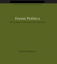 Forest Politics : The Evolution of International Cooperation