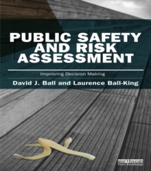 Public Safety and Risk Assessment : Improving Decision Making