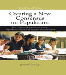 Creating a New Consensus on Population : The Politics of Reproductive Health, Reproductive Rights, and Women's Empowerment